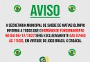 Horário de Funcionamento SMS, dia 09/12/2022.