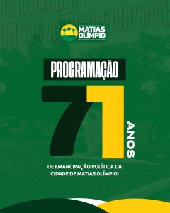 Programação Aniversário de 71 Anos de Emancipação Política de Matias Olímpio Piauí